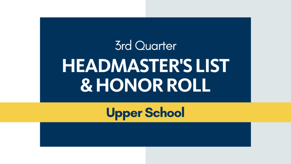 Academic awards for the students who earned Headmaster's List and the Headmaster's Honor Roll for the 3rd quarter.